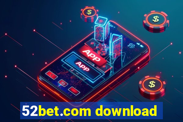 52bet.com download